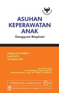 Image of Asuhan Keperawatan Anak : Gangguan Respirasi