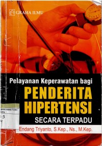 Image of Pelayanan Keperawatan bagi  PENDERITA HIPERTENSI  secara terpadu