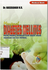 Image of Mengenal  DIABETES MELLITUS : Pada orang Dewasa dan Anak-Anak Dengan Solusi Herbal