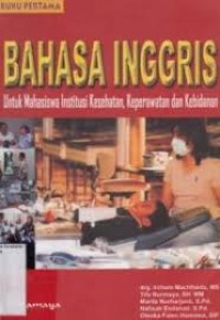Image of Bahasa Inggris. Untuk Mahasiswa Institusi Kesehatan, Keperawatan dan Kebidanan