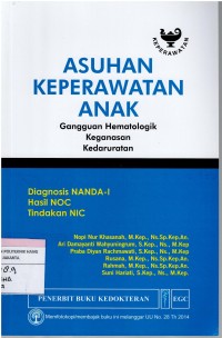 Image of Asuhan Keperawatan Anak ; gangguan Hematologik keganasan kedaruratan
