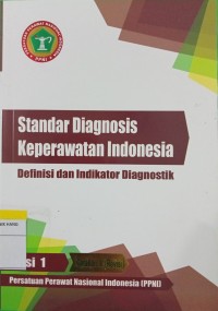 Image of Standar Diadnosis Keperawatan Indonesia : Definisi dan Indikator Diagnosa