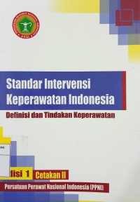 Image of Standar Intervensi Keperawatan Indonesia : Definisi dan Tindakana Keperawatan
