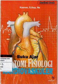 Image of Buku Ajar : Anatomi Fisiologi Kardiovaskuler