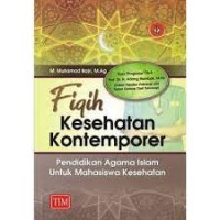 Image of Fiqih Kesehatan Kontemporer : Pendidikan Agama Islam Untuk Mahasiswa Kesehatan