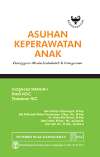 Image of Asuhan Keperawatan Anak : Gangguan Muskuloskeletal & Integumen