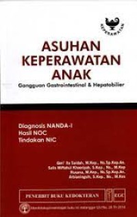 Image of Asuhan Keperawatan Anak : Gangguan Gastrointestinal & Hepatobilier