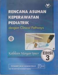 Image of Rencana Asuhan Keperawatan Pediatrik dengan Clinical Pathways