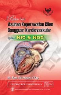 Image of Buku Ajar Asuhan Keperawatan Klien Gangguan Kardiovaskuler : Aplikasi NIC & NOC