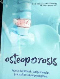 Image of Osteoporosis : suatu osteoporosis, dari pengenalan, pencegahan sampai penanganan