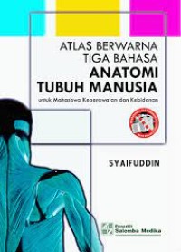 Image of Atlas Berwarna Tiga Bahasa Anatomi Tubuh Manusia, untuk Mahasiswa Keperawatan dan Kebidanan