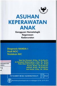 Image of Asuhan Keperawatan  Anak  : Gangguan Hematologik Keganasan Kedaruratan