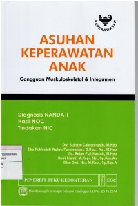 Image of Asuhan Keperawatan Anak : Gangguan Muskuloskeletal & Integumen