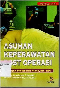 Image of Asuhan Keperawatan Post Operasi ; Dengan Pendekatan Nanda, Nic, Noc