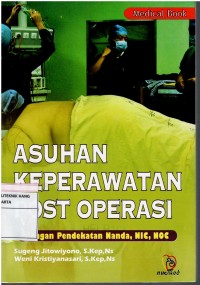 Image of Asuhan Keperawatan Post Operasi ; Dengan Pendekatan Nanda, Nic, Noc