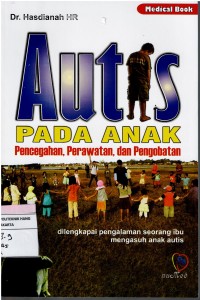 Image of Autis Pada Anak ; Pencegahan, Perawatan dan Pengobatan
