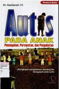 Image of Autis Pada Anak ; Pencehahan, Perawatan dan Pengobatan