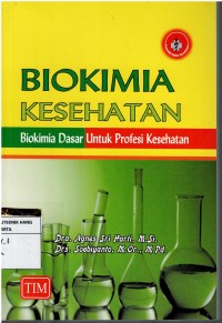 Image of Biokimia Kesehatan ; Bikimia Dasar Untuk  Profesi Kesehatan