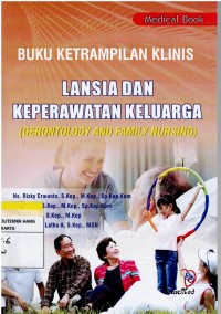 Image of Buku Ketrampilan :  Lansia dan Keperawatan Keluarga