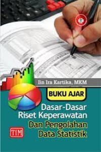 Image of Buku Ajar Dasar -Dasar Riset Keperawatan Dan Pengelolahan Data Statik