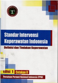 Image of Standar Intervensi Keperawatan Indonesia ; Definisi dan Tindakan Keperawatan
