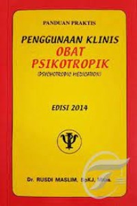 Image of Panduan Praktis Penggunaan Klinis Obat Psikotropik ( Psychotropic Medication )