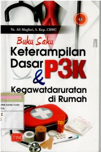 Image of Buku Saku :  Keterampilan Dasar & P3K Kegawatdaruratan di Rumah