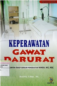 Image of Keperawatan Gawat Darurat : Plus Contoh Askep dengan Pendekatan NANDA,NIC,NOC