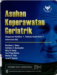 Image of Asuhan Keperawatan Geriatrik ; Diagnosa Nanda , Kriteria Hasil NOC, Intervensi NIC