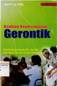 Image of Asuhan Keperawatan Gerontik ; Berstandarkan Nanda NIC dan NOC. Dilengkapi Teori dan Contoh Kasus Askep