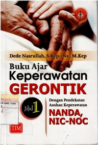 Image of Buku Ajar Keperawatan Gerontik  Jilid 1 ; Dengan Pendekatan Askep NANDA,NIC-NOC