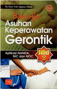 Image of Buku Ajar Asuhan Keperawatan Gerontik ; Aplikasi Nanda, NIC dan NOC Jilid 2