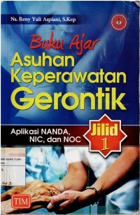 Image of Buku Ajar Asuhan Keperawatan Gerontik ; Aplikasi Nanda, NIC dan Noc Jilid 1