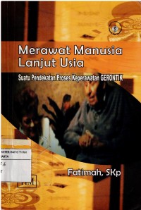 Image of Merawat Manusia Lanjut Usia ; Suatu Pendekatan Proses Keperawatan Gerontik