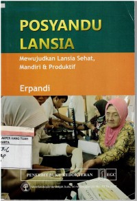 Image of Posyandu Lansia ; Mewujudkan Lansia Sehat, Mandiri & Produktif