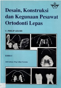 Image of Desain, Konstruksi dan Kegunaan Pesawat Ortodonti Lepas