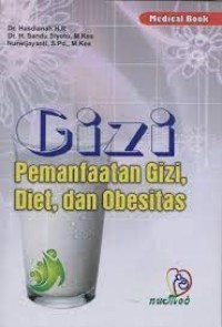 Image of Gizi  : Pemanfaatan Gizi, Diet dan Obesitas
