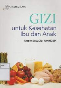 Image of Gizi : Untuk Kesehatan Ibu Dan Anak