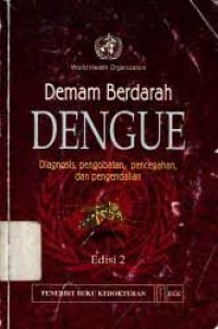 Image of Demam Berdara Dengue : Diagnosis , Pengobatan, Pencegahan dan Pengendalian