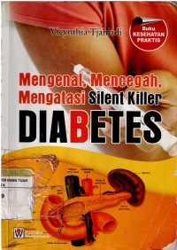 Image of Mengenal, Mencegah, Mengatasi Silent Killer DIABETES