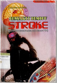 Image of Penyakit Pemicu Stroke : Dilengkapi Posyandu Lansia dan Posbindu PTM