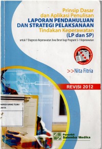 Image of Prinsip Dasar Aplikasi Penulisan Laporan Pendahuluan Dan Strategi Pelaksanaan Tindakan Keperawatan ( LP dan SP )
