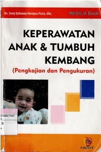 Image of Keperawatan Anak & Tumbuh Kembang : Pengkajian dan Pengkuran