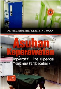 Image of Asuhan Keperawatan : Perioperatif - Pre Operasi ( Menjelang Pembedahan )