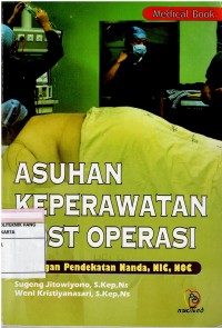 Image of Asuhan Keperawatan Post Operasi  : Dengan Pendekatan Nanda, NIC,NOC