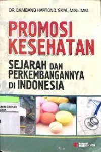 Image of Promosi Kesehatan : Sejarah dan Perkembangannya di Indonesia