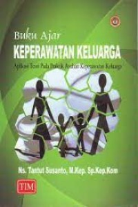 Image of Buku Ajar : Keperawatan Keluarga. Aplikasi Teori pada praktik Asuhan Keperawatan Keluarga