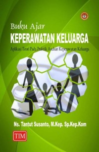 Image of Buku Ajar Keperawatan Keluarga : Aplikasi Teori Praktik Asuhan Keperawatan Keluarga