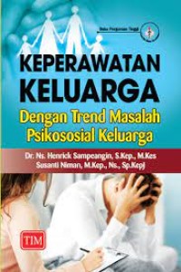 Image of Keperawatan Keluarga, Dengan Trend Masalah Psikososial Keluarga