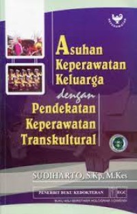 Image of Asuhan Keperawatan Keluarga dengan Pendekatan Keperawatan Transkultural